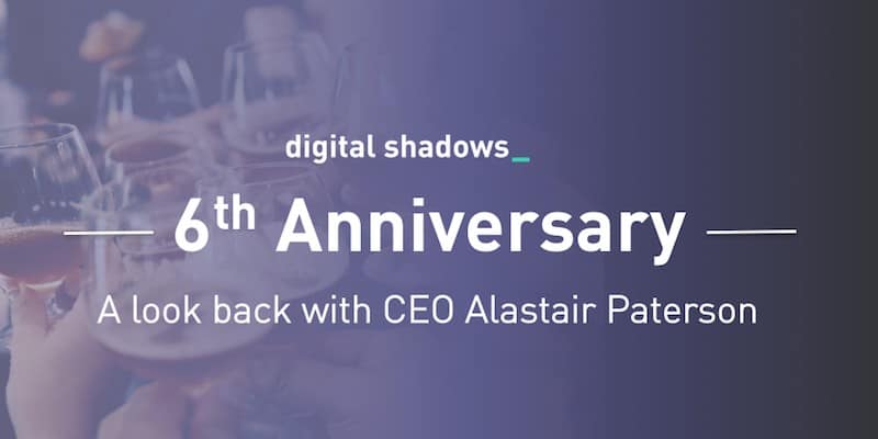 Digital Shadows’ 6th Anniversary