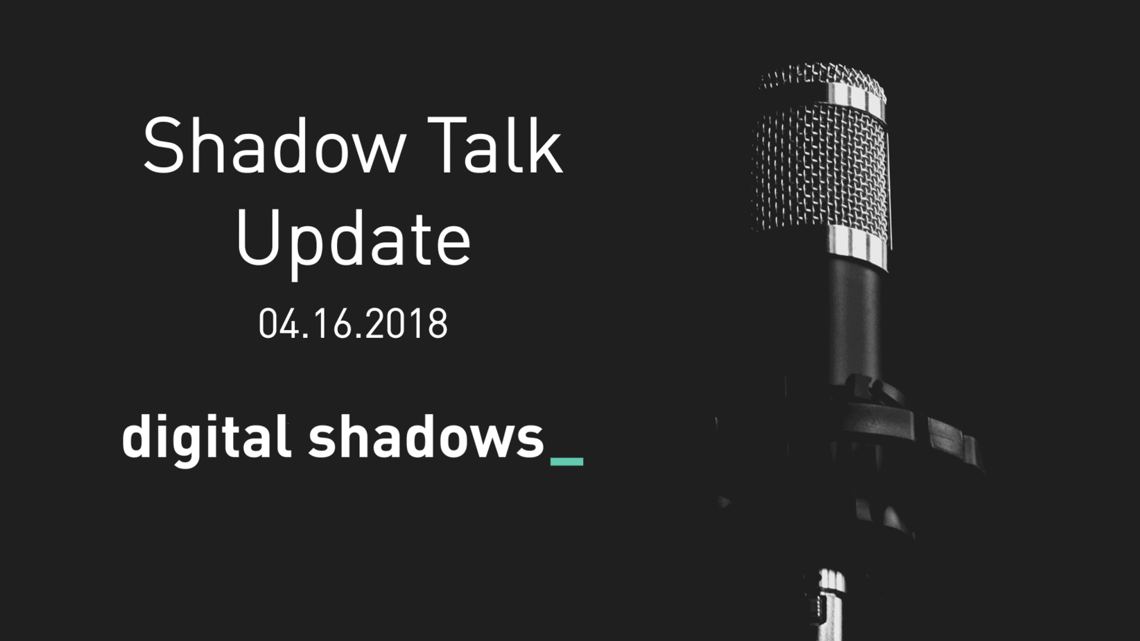 Shadow Talk Update – 04.16.2018