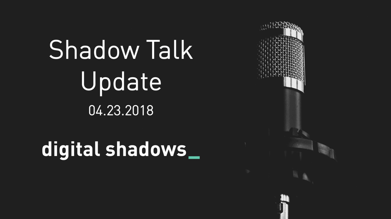 Shadow Talk Update – 04.23.2018