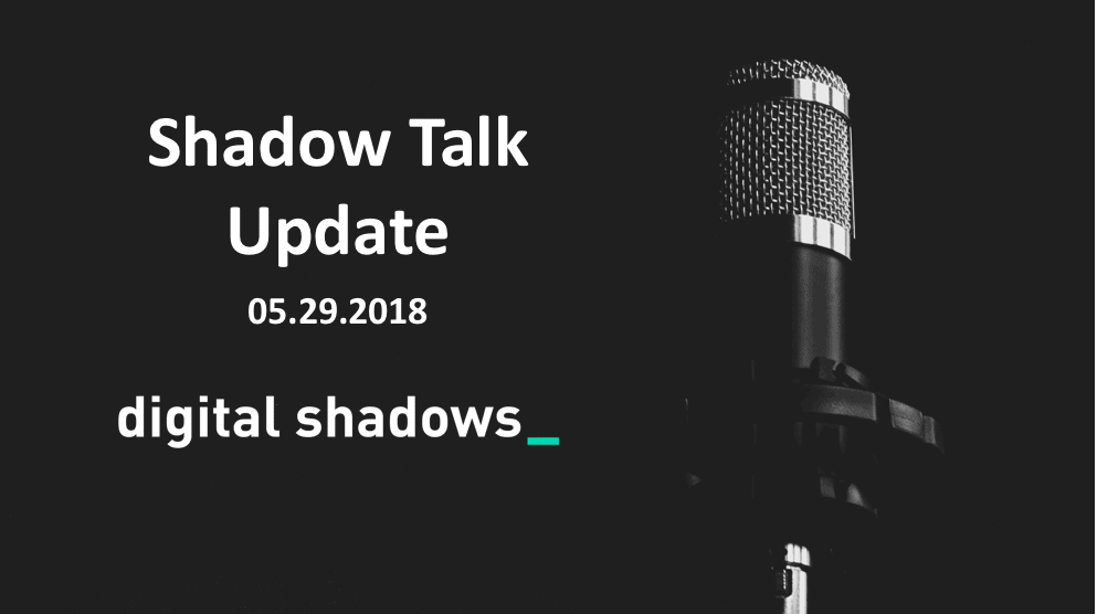 Shadow Talk Update – 05.29.2018
