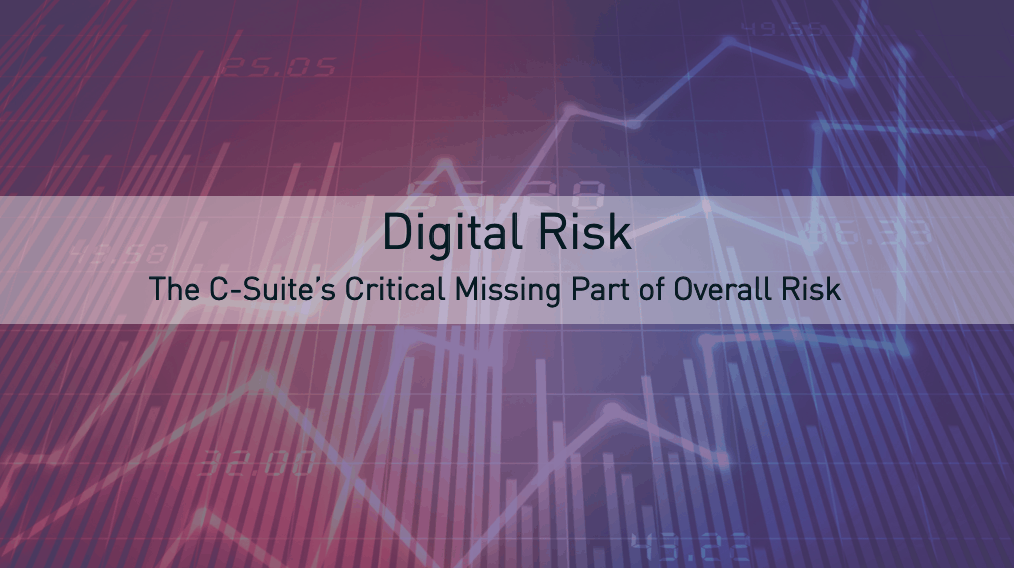 You’ve got a digital strategy, but how are you managing digital risks?
