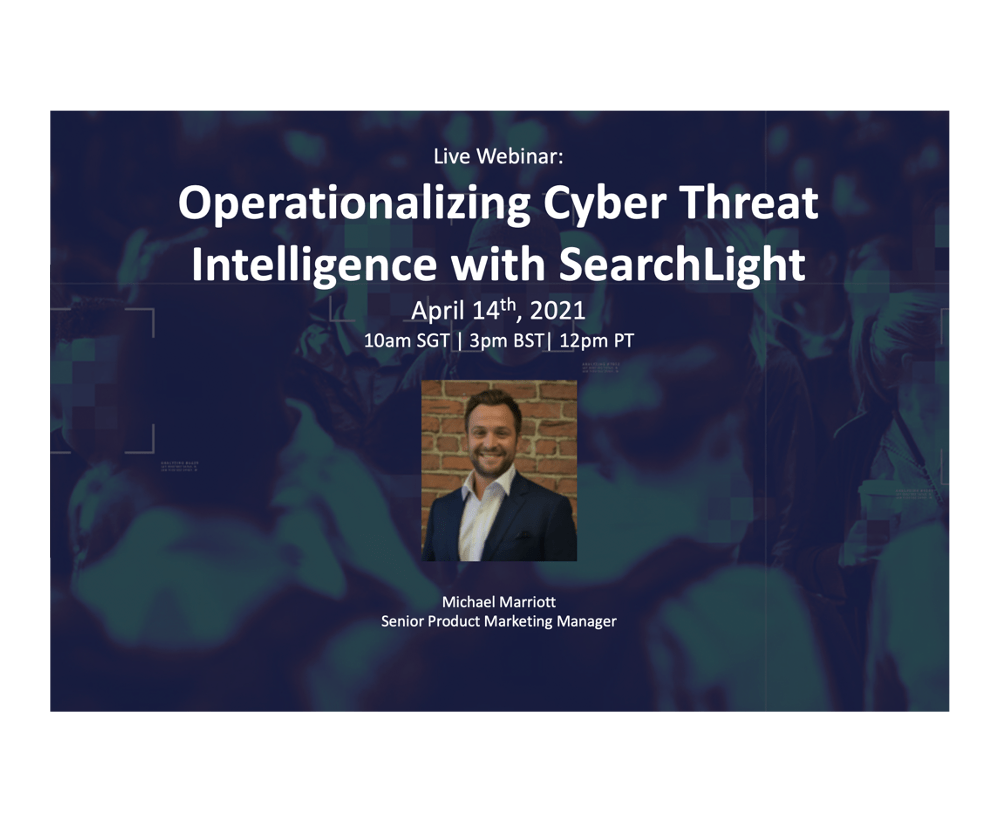 Recorded Webinar:  Operationalizing Cyber Threat Intelligence with SearchLight