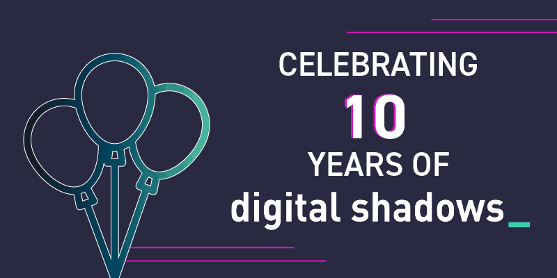 10 Milestones Celebrating 10 Years of Digital Shadows